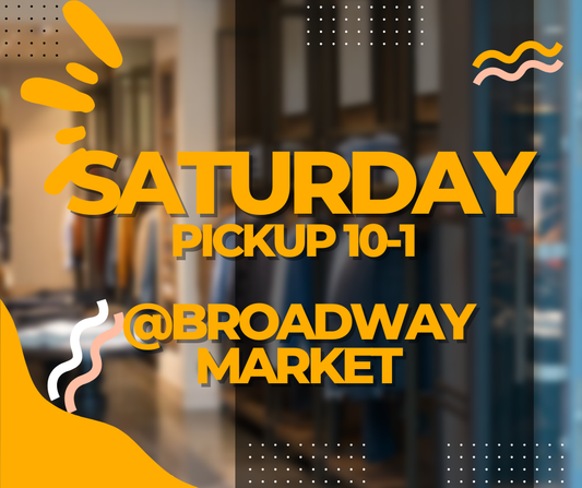 Preorder for Saturday Feb14 Broadway Market Pickup